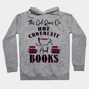 This Girl Runs On Hot Chocolate and Books Hoodie